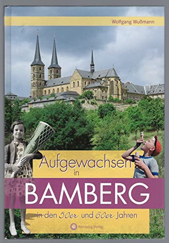 Aufgewachsen in Bamberg in den 50er und 60er Jahren